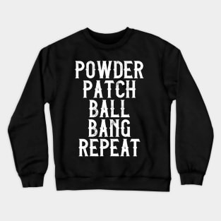 Muzzleloading Rifle Powder Patch Ball Bang Repeat Crewneck Sweatshirt